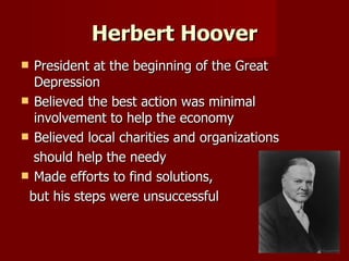 Herbert Hoover ,[object Object],[object Object],[object Object],[object Object],[object Object],[object Object]