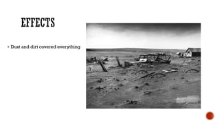  Dust and dirt covered everything
 