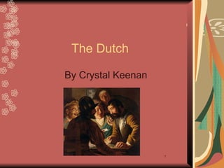   The Dutch ,[object Object]