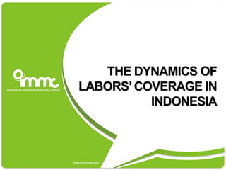 THE DYNAMICS OF
LABORS’ COVERAGE IN
INDONESIA

 