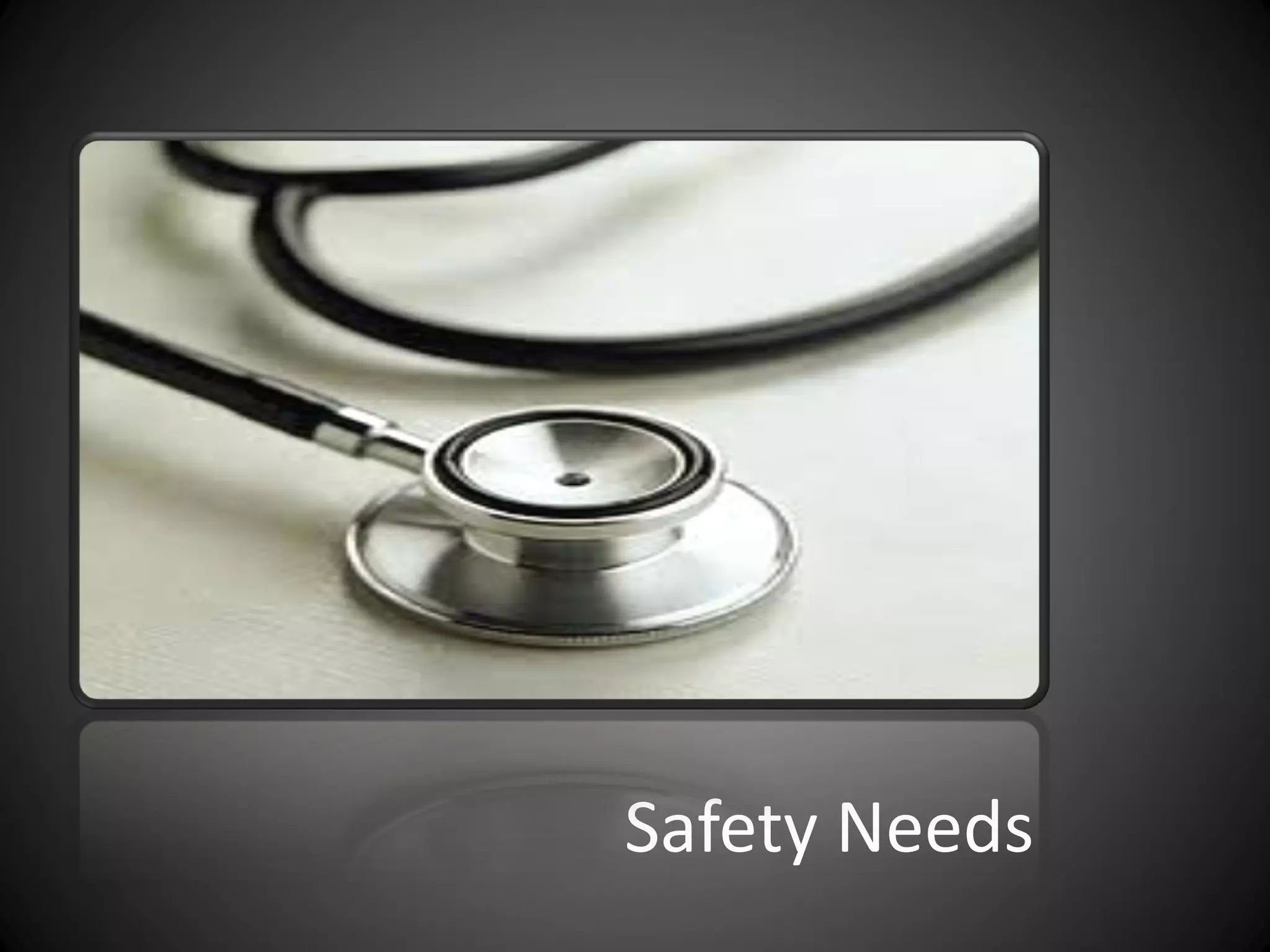 Safety Needs
 