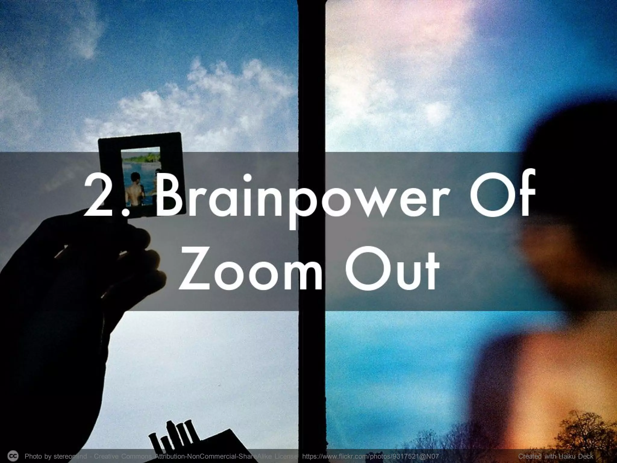 Photo by stereomind - Creative Commons Attribution-NonCommercial-ShareAlike License https://www.flickr.com/photos/9317521@N07 Created with Haiku Deck
 