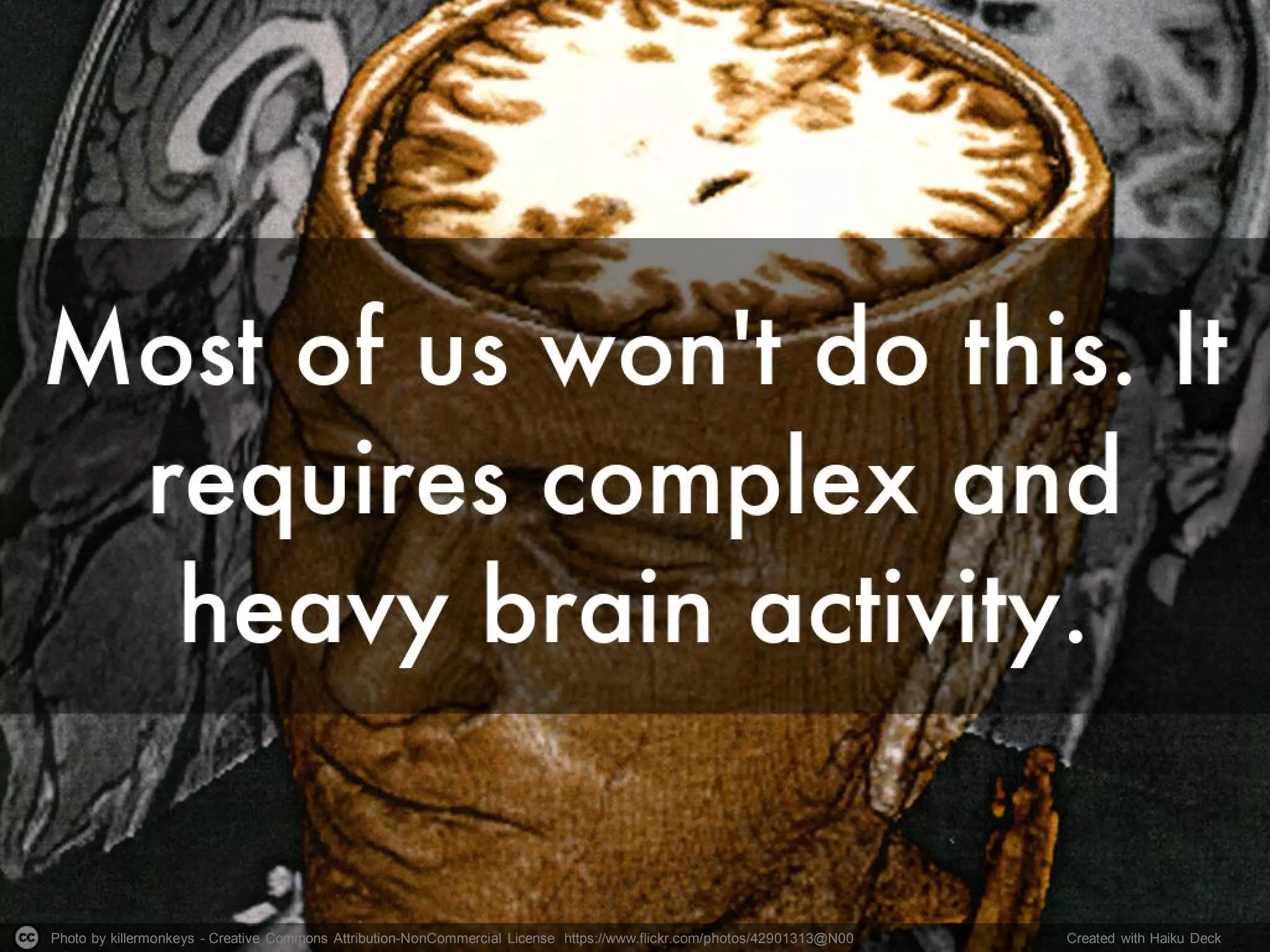 Photo by killermonkeys - Creative Commons Attribution-NonCommercial License https://www.flickr.com/photos/42901313@N00 Created with Haiku Deck
 