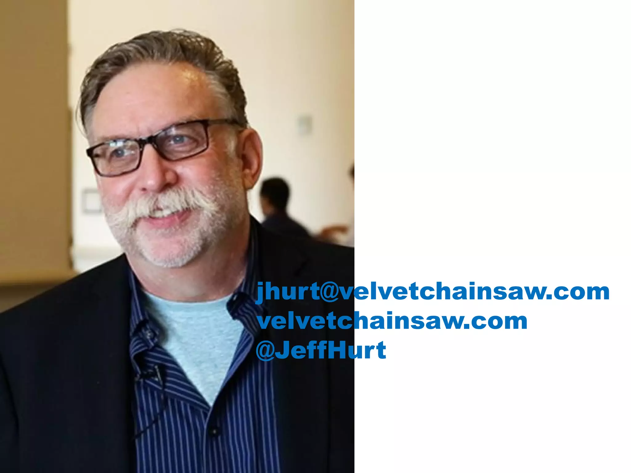 jhurt@velvetchainsaw.com
velvetchainsaw.com
@JeffHurt
 