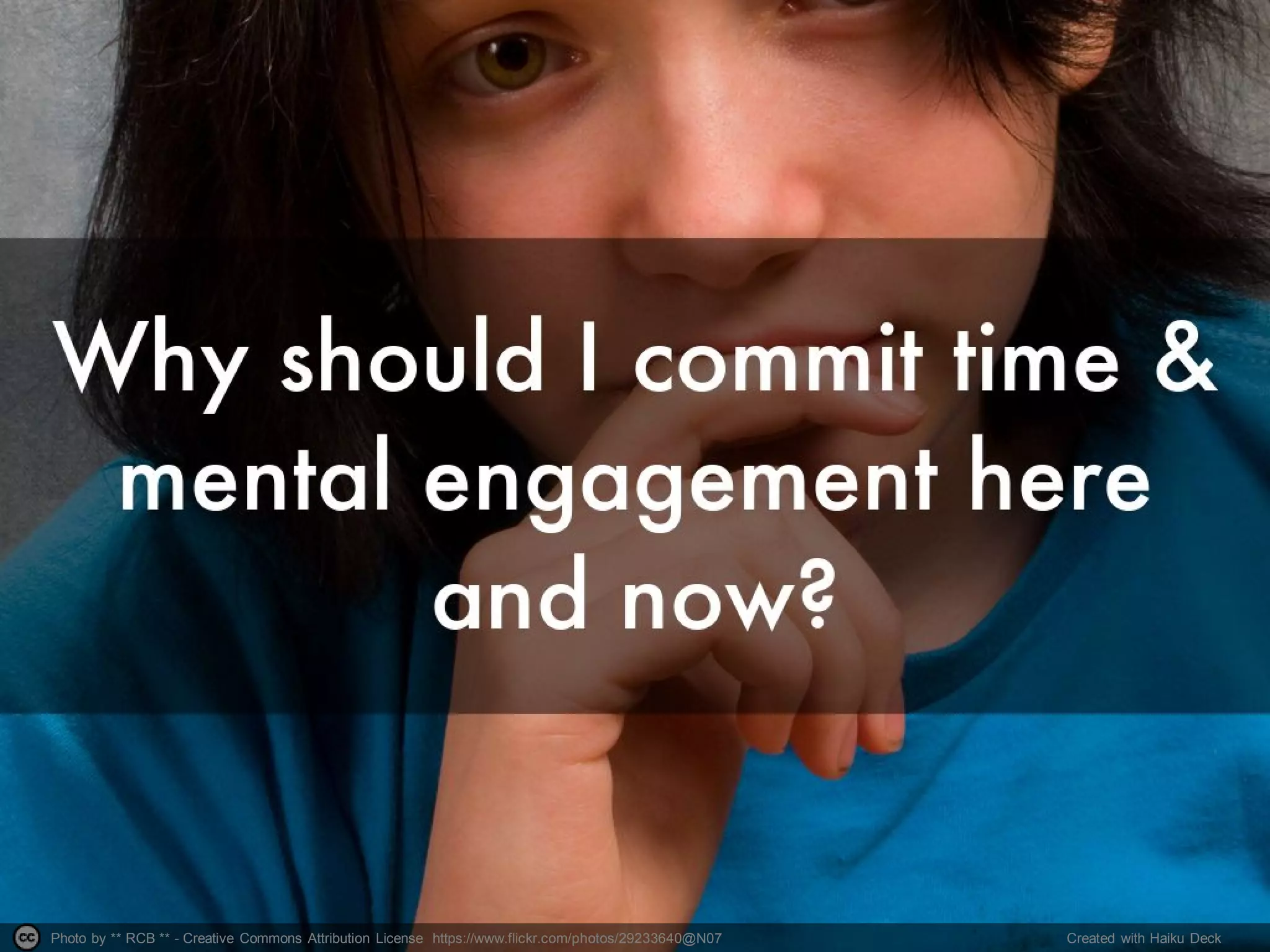 Photo by ** RCB ** - Creative Commons Attribution License https://www.flickr.com/photos/29233640@N07 Created with Haiku Deck
 