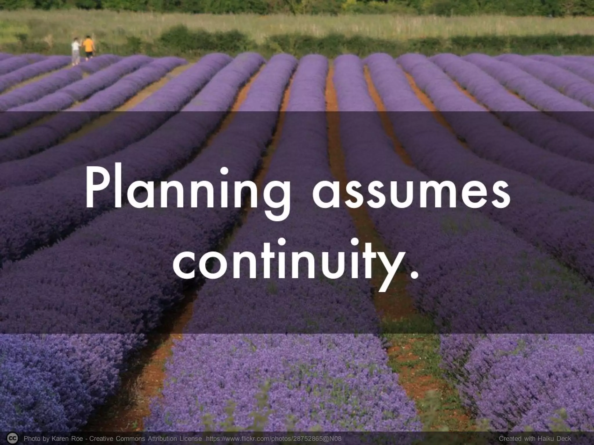 Photo by Karen Roe - Creative Commons Attribution License https://www.flickr.com/photos/28752865@N08 Created with Haiku Deck
 