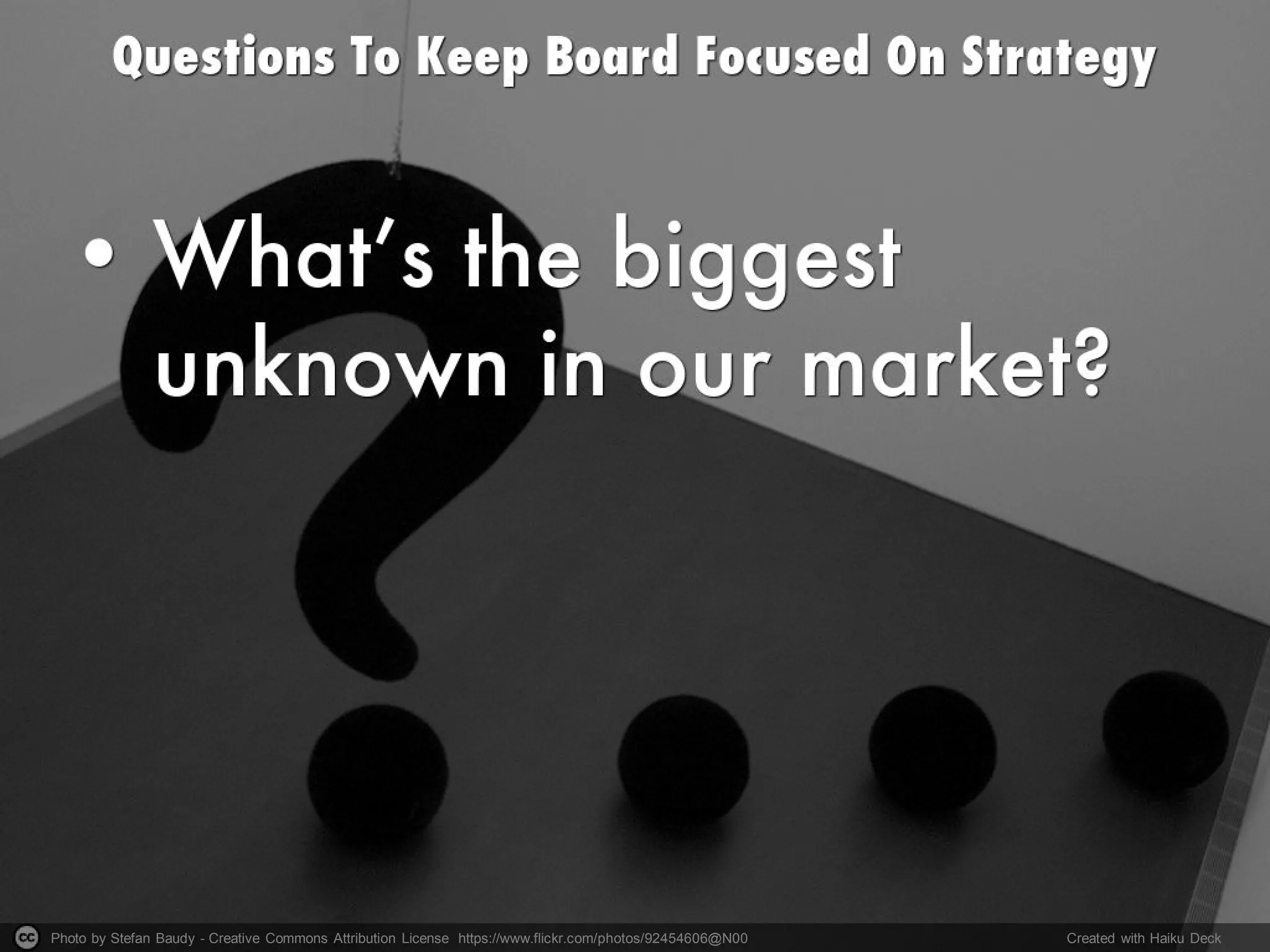 Photo by Stefan Baudy - Creative Commons Attribution License https://www.flickr.com/photos/92454606@N00 Created with Haiku Deck
 