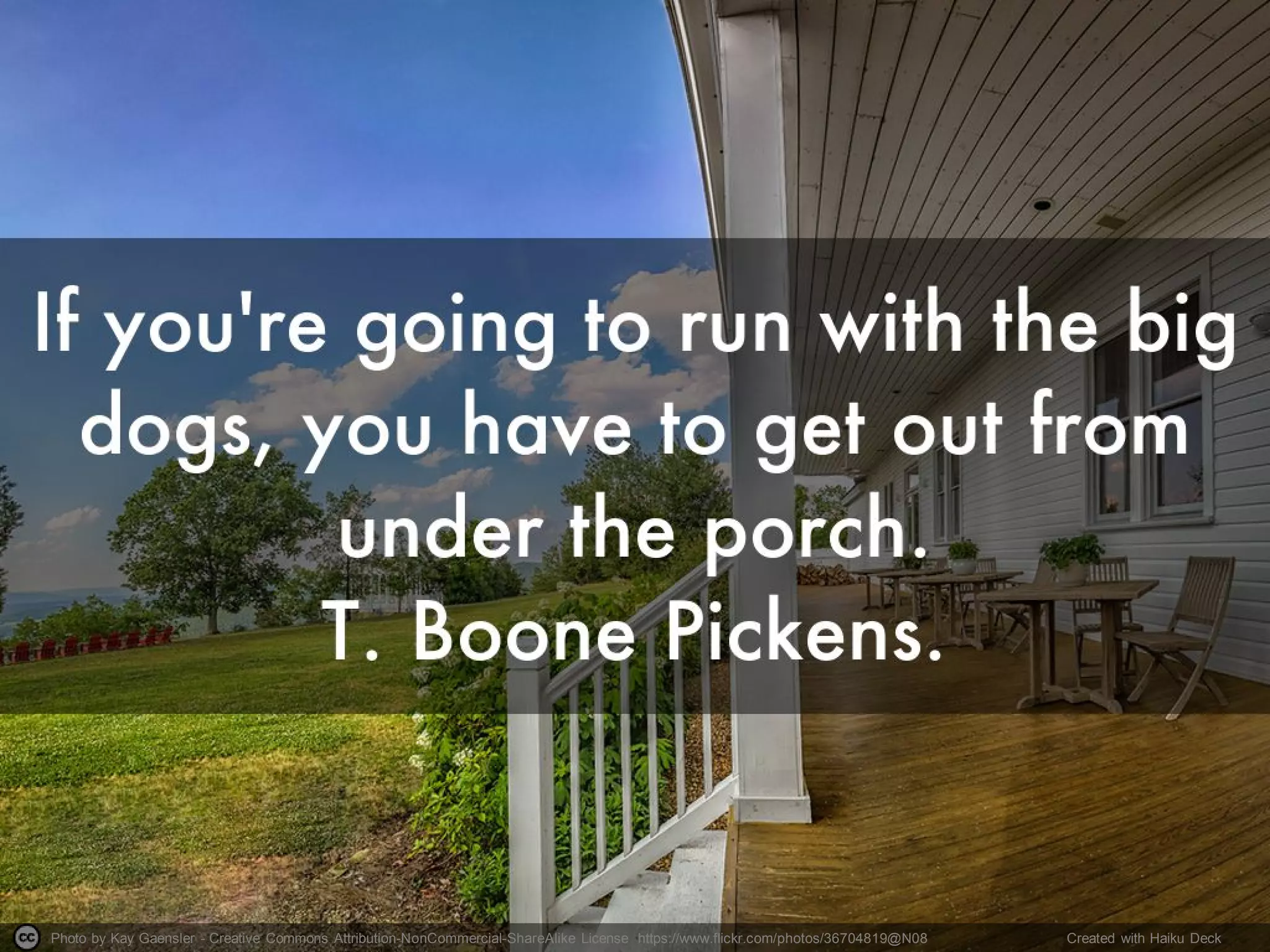 Photo by Kay Gaensler - Creative Commons Attribution-NonCommercial-ShareAlike License https://www.flickr.com/photos/36704819@N08 Created with Haiku Deck
 