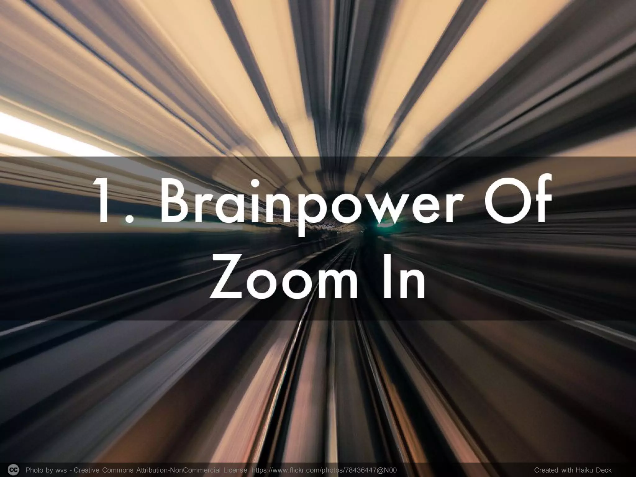 Photo by wvs - Creative Commons Attribution-NonCommercial License https://www.flickr.com/photos/78436447@N00 Created with Haiku Deck
 