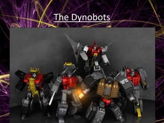 The Dynobots
 