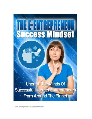The E-Entrepreneur Success Mindset 1
 