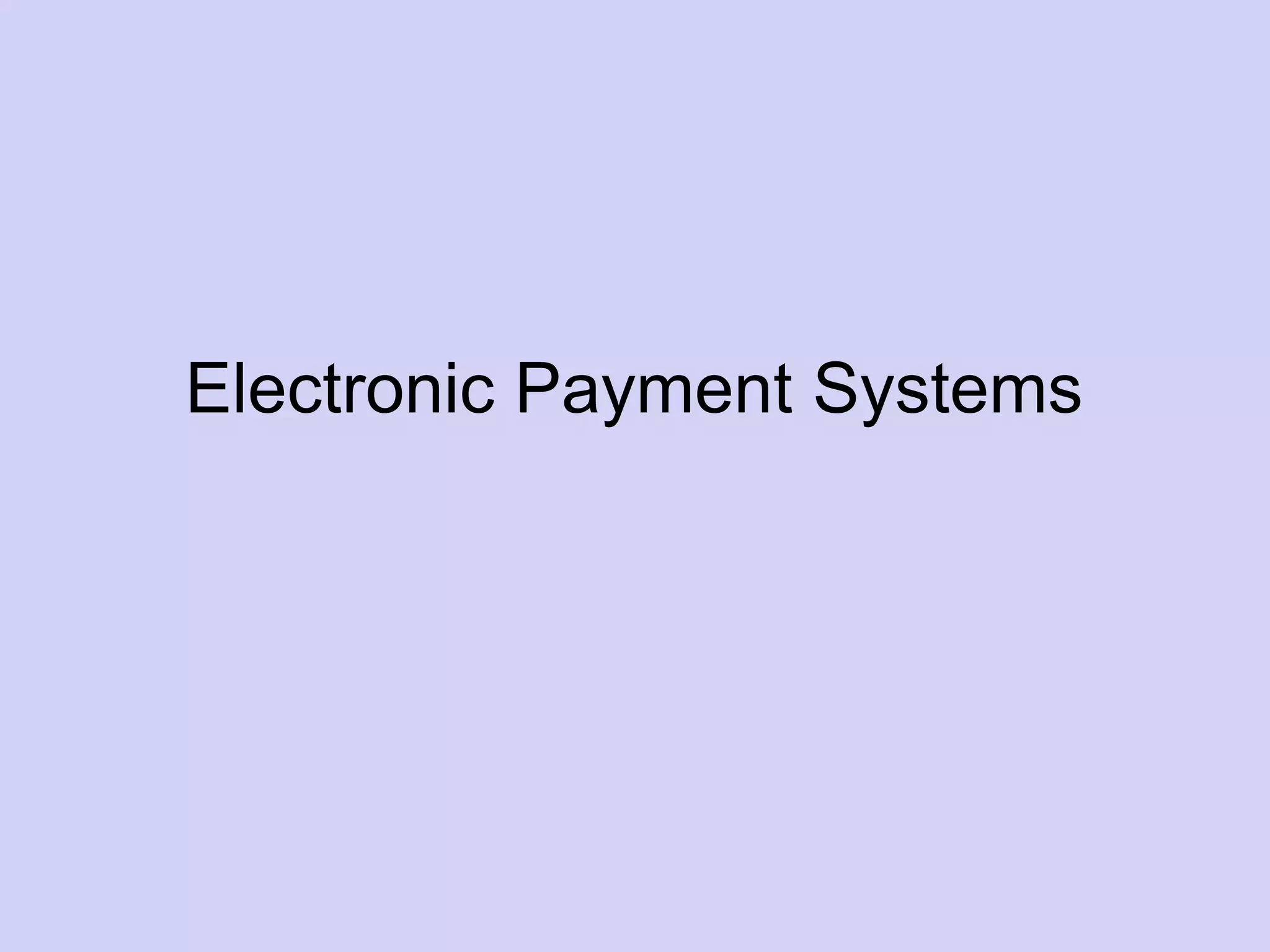 Electronic Payment Systems
 