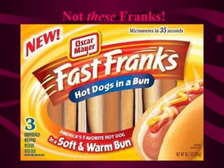 Not  these  Franks! 