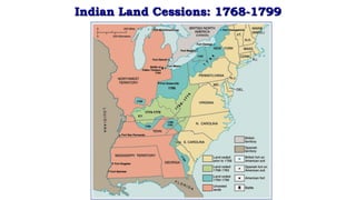 Indian Land Cessions: 1768-1799
 