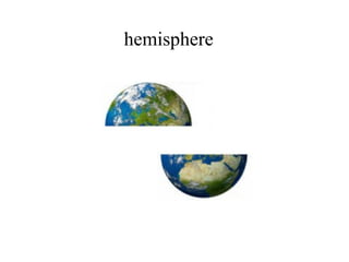 hemisphere
 