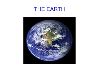 THE EARTH
 