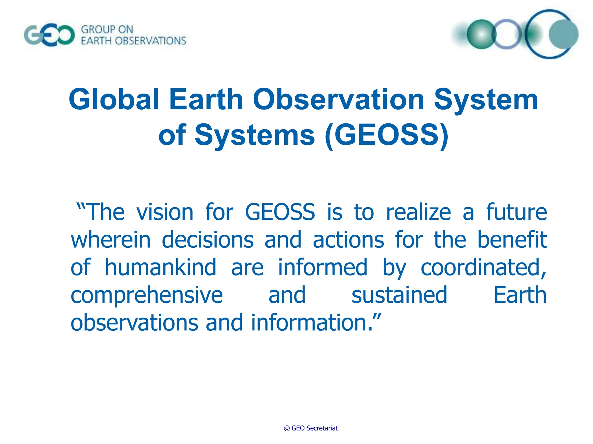 The Earth is a system of systems GEOSS Global Earth Observation