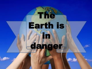 The earth is in danger (2)