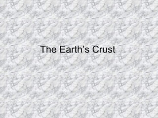 The Earth’s Crust  
