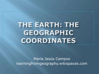 María Jesús Campos
learningfromgeography.wikispaces.com

 