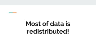 Most of data is
redistributed!
 