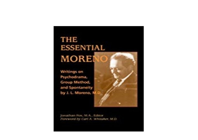 Read E Book The Ebential Moreno Writings On Psychodrama Group Met