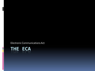 The ECA Electronic Communications Act 