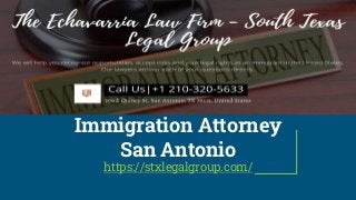 Immigration Attorney
San Antonio
https://stxlegalgroup.com/
 