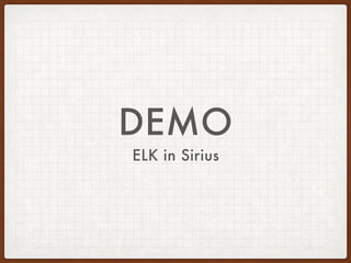 DEMO
ELK in Sirius
 