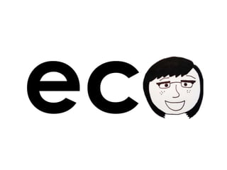 The ECO Brand