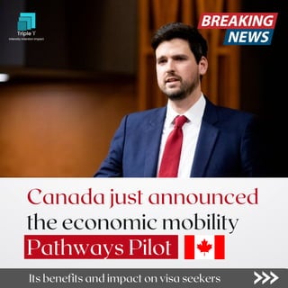 Canada just announced
the economic mobility
Pathways Pilot
Its benefits and impact on visa seekers
 