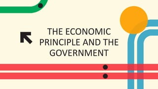 THE ECONOMIC
PRINCIPLE AND THE
GOVERNMENT
 