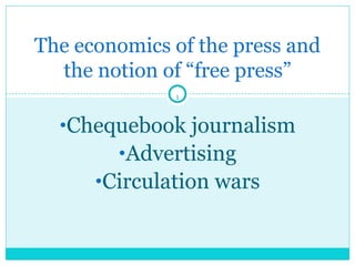 [object Object],[object Object],[object Object],The economics of the press and the notion of “free press” 