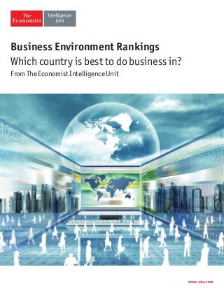 Business Environment Rankings
Which country is best to do business in?
From The Economist Intelligence Unit
www.eiu.com
 