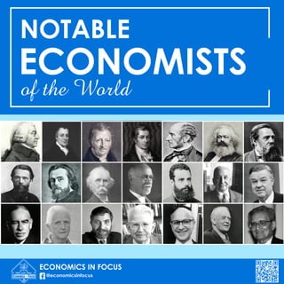 ECONOMISTS
NOTABLE
@economicsinfocus
ECONOMICS IN FOCUS
of the World
 