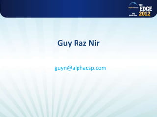 Guy Raz Nir
guyn@alphacsp.com
 
