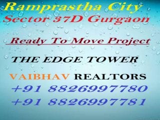 Ramprastha City The Edge Tower 2 BHK Flat all Inc. 60 Lac only sector 37D Gurgaon 8826997781