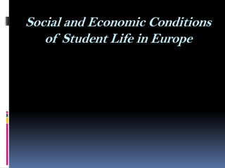 Social and Economic Conditions
of Student Life in Europe

 