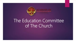 The Education Committee
of The Church
 