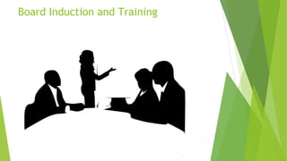 Board Induction and Training
 