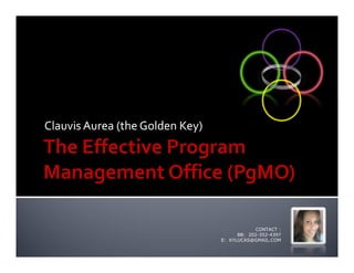 Clauvis Aurea (the Golden Key)Clauvis Aurea (the Golden Key)
CONTACT :
BB: 202-352-4397
E: KYLUCAS@GMAIL.COM
 