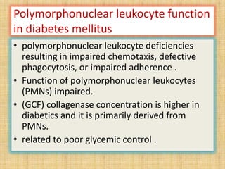 Polymorphonuclear Function The effect of diabetes mellitus on periodontium | PPTX