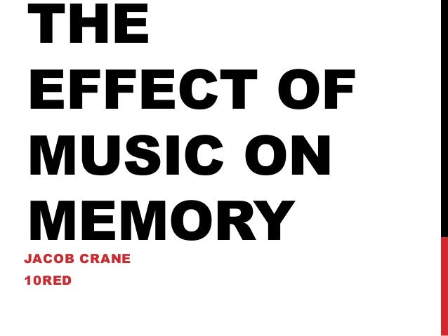 The Effects of Music on Memory