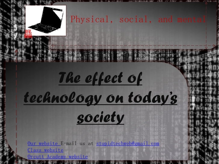 What are some positive effects of modern technology?