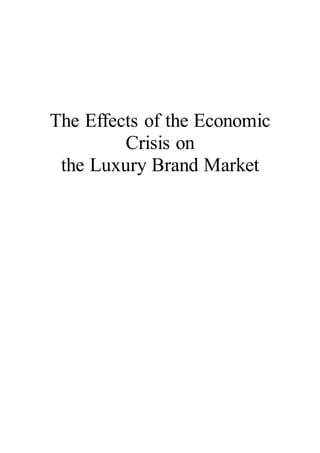 The Effects of the Economic
Crisis on
the Luxury Brand Market
 