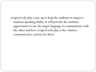 The effect of using scripted role play on Students Speaking Ability | PPTX