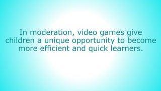 The Effect of Video Games on Early Cognitive Development | PPTX
