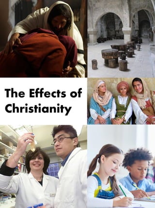 The Effects of
Christianity
 