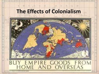 The Effects of Colonialism 
 