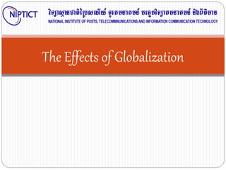 The Effects of Globalization
 